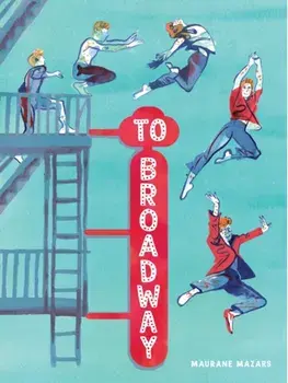 To Broadway. A Graphic Novel, Hardback/Maurane Mazars