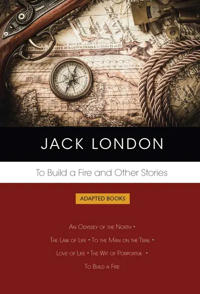 To Build a Fire and Other Stories (Adapted Books)
