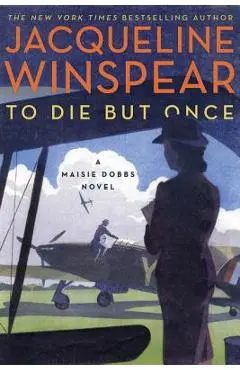To Die But Once: A Maisie Dobbs Novel - Jacqueline Winspear