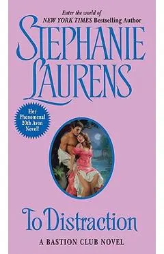 To Distraction: A Bastion Club Novel - Stephanie Laurens