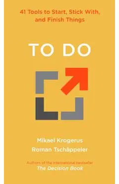 To Do: 41 Tools to Start, Stick With, and Finish Things - Mikael Krogerus