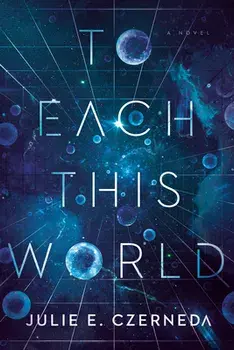 To Each This World, Paperback/Julie E. Czerneda