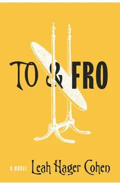 To & Fro - Leah Hager Cohen