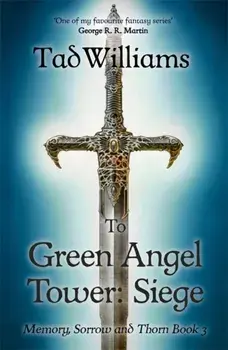 To Green Angel Tower: Siege. Memory, Sorrow & Thorn Book 3, Paperback/Tad Williams