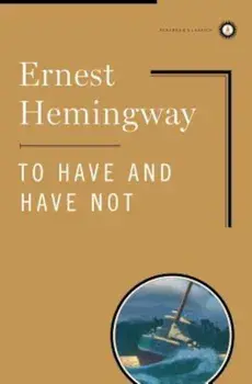 To Have and Have Not, Hardcover/Ernest Hemingway