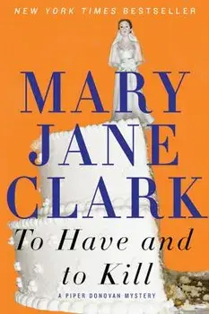 To Have and to Kill, Paperback/Mary Jane Clark