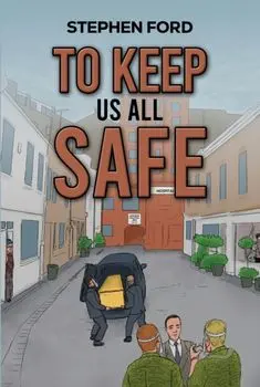 To Keep Us All Safe, Paperback/Stephen Ford