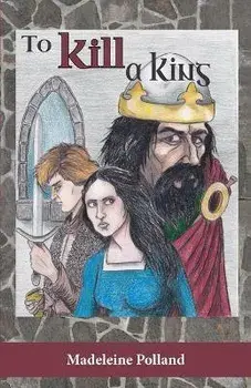 To Kill a King, Paperback/Madeleine Polland