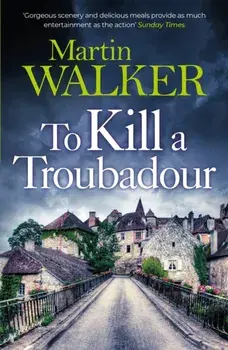 To Kill a Troubadour. The Dordogne Mysteries 15, Paperback/***