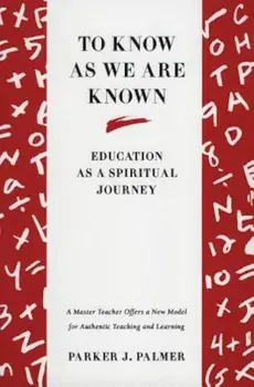 To Know as We Are Known, Paperback/Parker J. Palmer