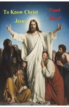To Know Christ Jesus - Frank Sheed