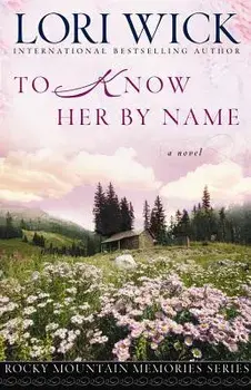 To Know Her by Name, Paperback/Lori Wick