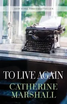 To Live Again, Paperback/Catherine Marshall
