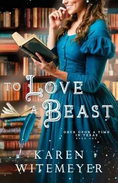 To Love a Beast - Karen Witemeyer