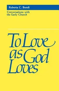 To Love as God Loves, Paperback/Roberta C. Bondi