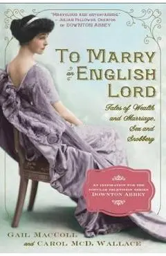 To Marry an English Lord - Gail MacColl