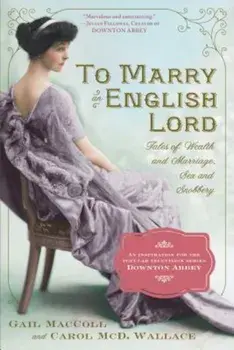 To Marry an English Lord, Paperback/Gail MacColl