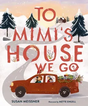 To Mimi's House We Go, Hardback/Susan Meissner