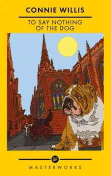 To Say Nothing of the Dog, Paperback/Connie Willis