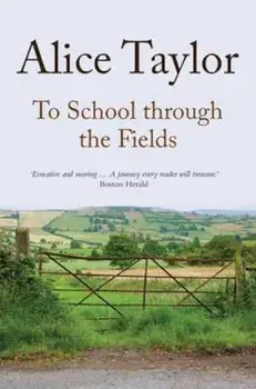 To School Through the Fields, Paperback/Alice Taylor