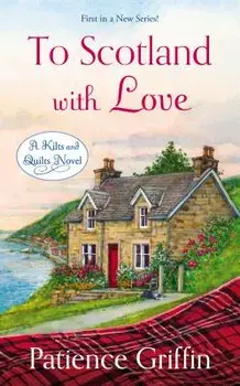 To Scotland with Love/Patience Griffin