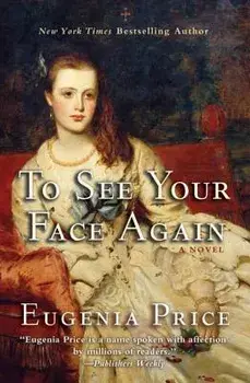 To See Your Face Again, Paperback/Eugenia Price