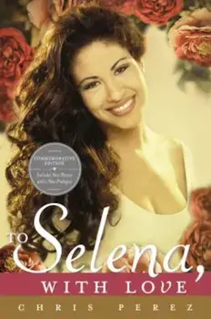 To Selena, with Love, Paperback/Chris Perez