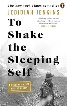 To Shake the Sleeping Self. A Quest for a Life with No Regret, Paperback/Jedidiah Jenkins
