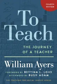 To Teach. The Journey of a Teacher, 4 New edition, Paperback/William Ayers