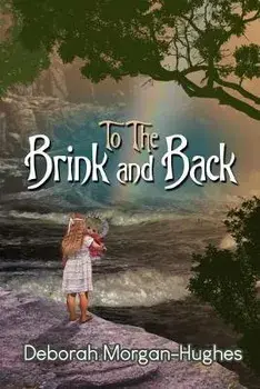 To the Brink and Back, Paperback/Deborah Morgan-Hughes