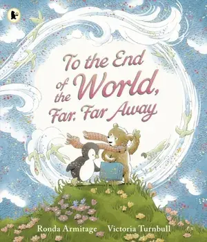 To the End of the World, Far, Far Away. A magical tale of motherly love to gift to Mum, Paperback/Ronda Armitage