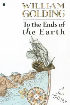 To the Ends of the Earth, Paperback/William Golding