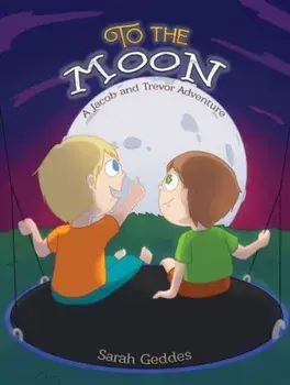 To the Moon. A Jacob and Trevor Adventure, Paperback/Sarah Geddes