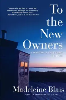 To the New Owners: A Martha's Vineyard Memoir, Paperback/Madeleine Blais