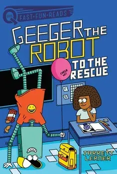 To the Rescue: Geeger the Robot, Paperback/Jarrett Lerner