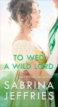 To Wed a Wild Lord, Paperback/Sabrina Jeffries