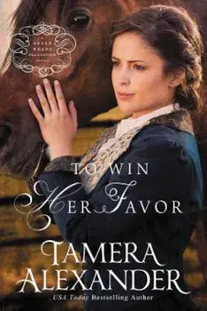 To Win Her Favor, Paperback/Tamera Alexander