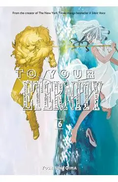 To Your Eternity 16 - Yoshitoki Oima