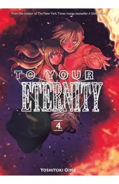 To Your Eternity 4 - Yoshitoki Oima