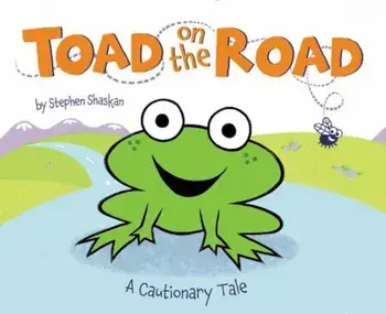 Toad on the Road: A Cautionary Tale, Hardcover/Stephen Shaskan