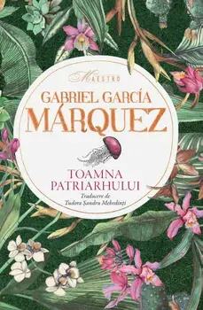 Toamna patriarhului/Gabriel Garcia Marquez