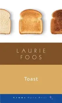 Toast, Paperback/Laurie Foos