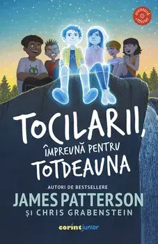 Tocilarii, impreuna pentru totdeauna/James Patterson, Chris Grabenstein