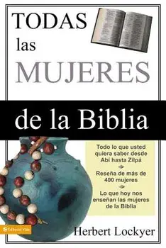 Todas Las Mujeres de la Biblia, Paperback/Herbert Lockyer