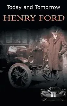 Today and Tomorrow, Hardcover/Henry Ford