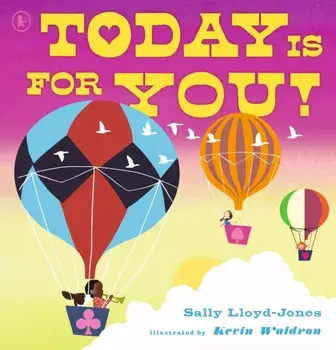 Today Is for You!, Paperback/Sally Lloyd-Jones