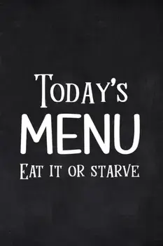 Today's Menu Eat it or Starve, Paperback/***