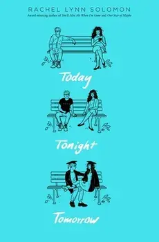 Today Tonight Tomorrow, Hardcover/Rachel Lynn Solomon