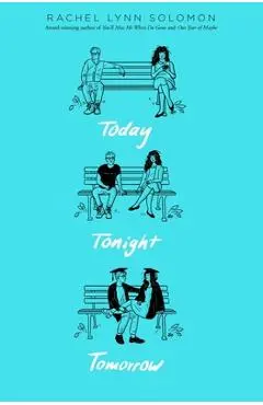 Today Tonight Tomorrow - Rachel Lynn Solomon