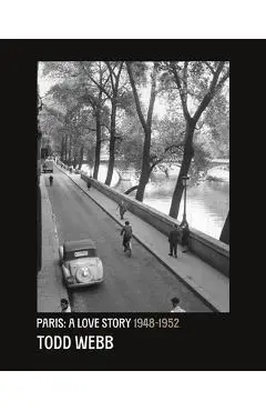 Todd Webb: Paris, A Love Story 1945-1952 -